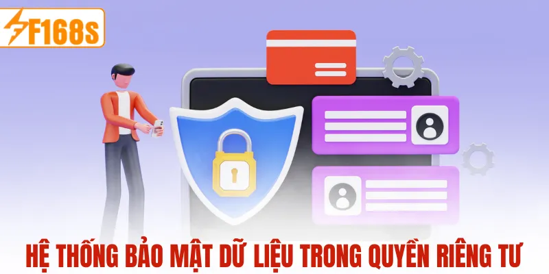 Hệ thống bảo mật dữ liệu trong Quyền Riêng Tư F168