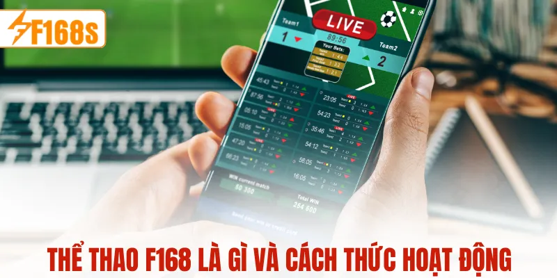 Thể thao F168 là gì và cách thức hoạt động